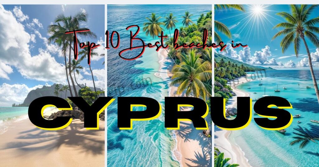 Top 10 Best Beaches In Cyprus